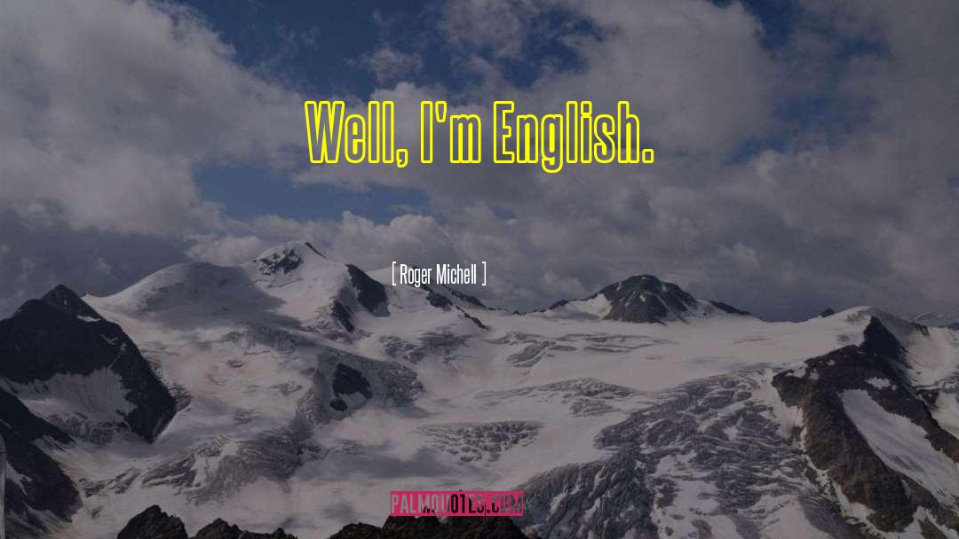Rumbo In English quotes by Roger Michell