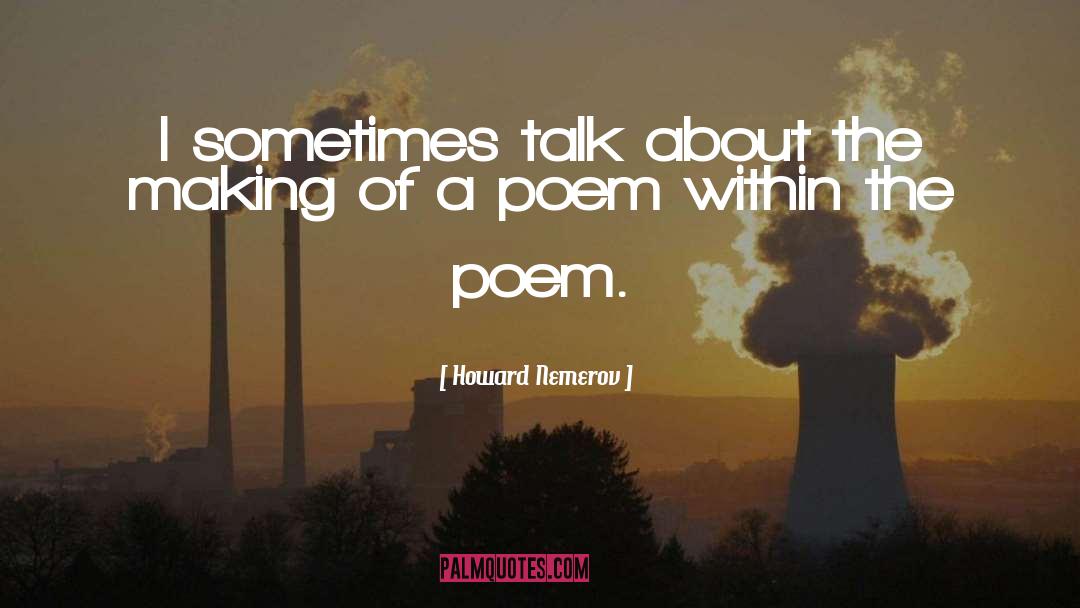 Rumi Poetry quotes by Howard Nemerov