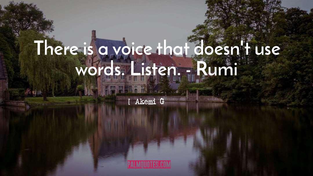 Rumi quotes by Akemi G