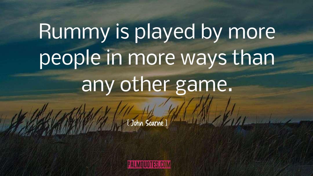 Rummy quotes by John Scarne