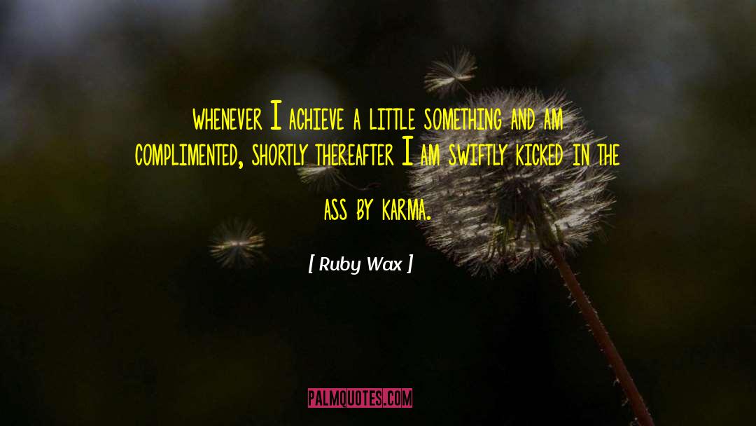 Rumors And Karma quotes by Ruby Wax