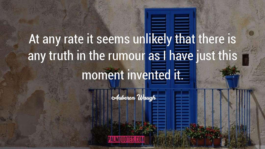 Rumour quotes by Auberon Waugh