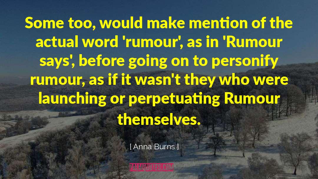 Rumour quotes by Anna Burns