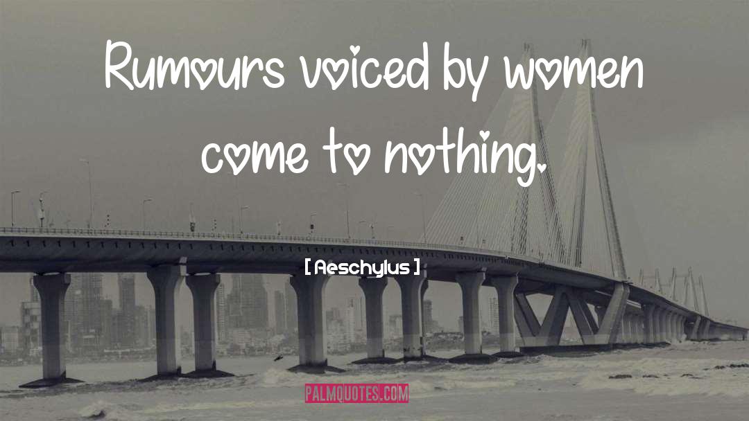 Rumours quotes by Aeschylus