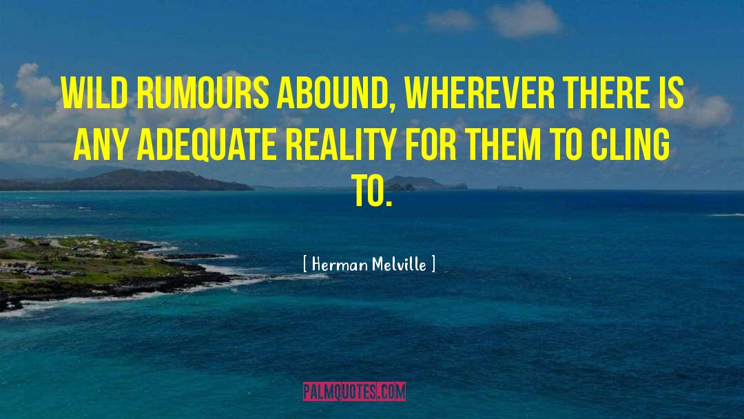 Rumours quotes by Herman Melville