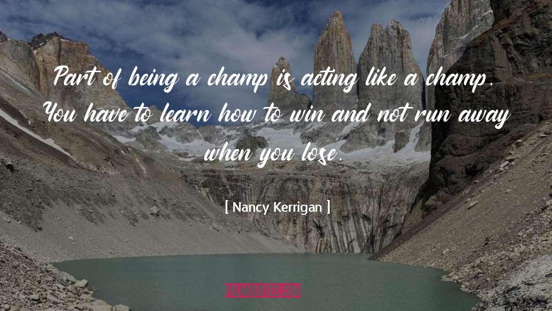 Run Away quotes by Nancy Kerrigan