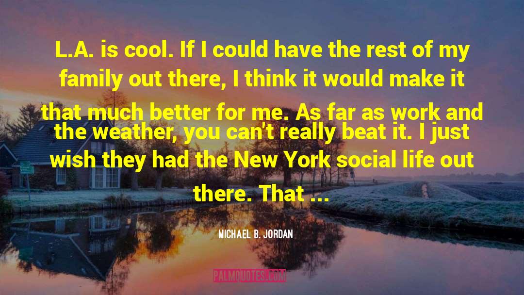 Run For There Life quotes by Michael B. Jordan