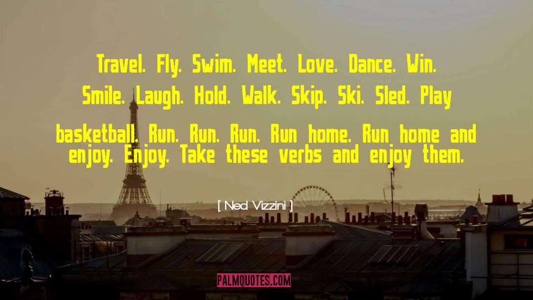 Run Jump And Play quotes by Ned Vizzini