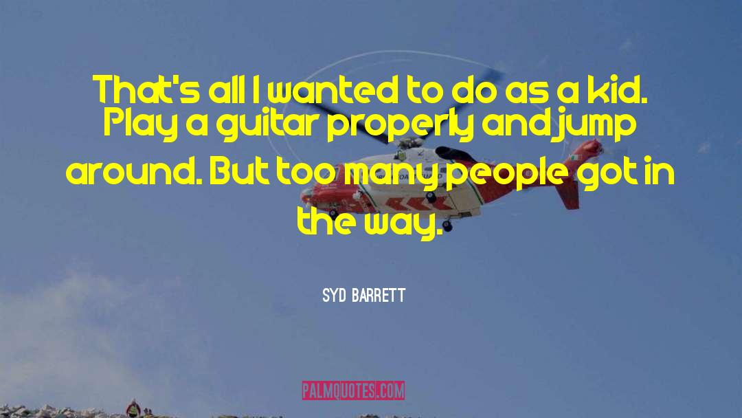 Run Jump And Play quotes by Syd Barrett