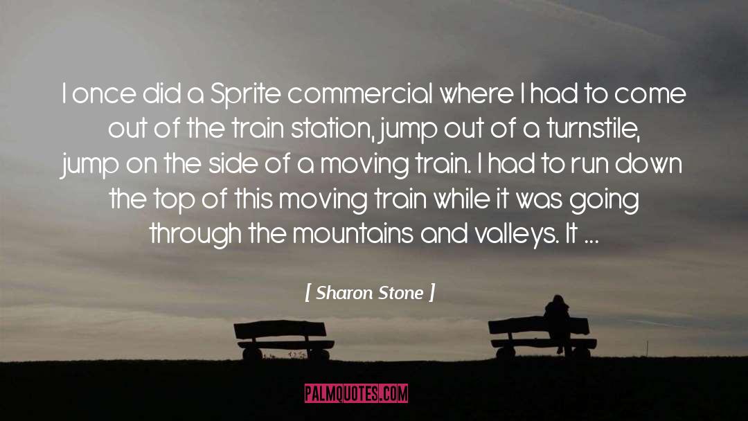 Run Jump And Play quotes by Sharon Stone