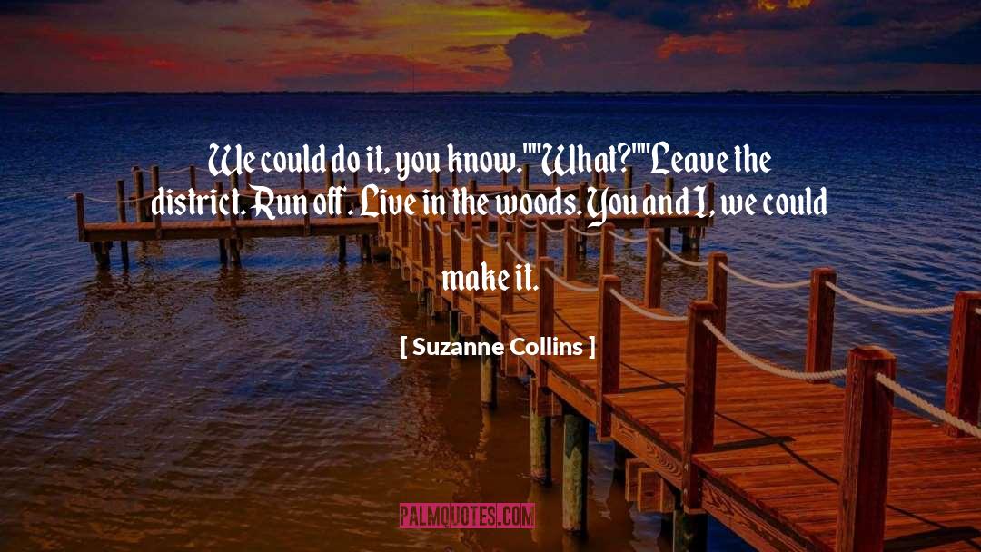 Run Off quotes by Suzanne Collins