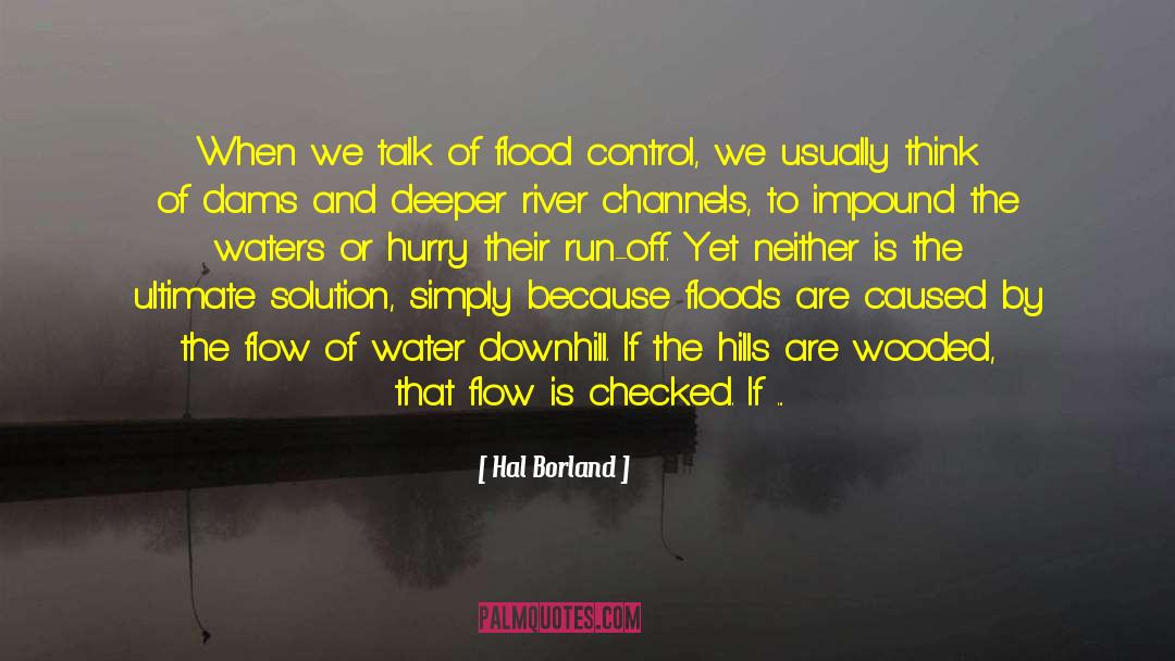 Run Off quotes by Hal Borland