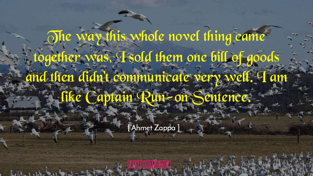 Run On Sentence Award quotes by Ahmet Zappa