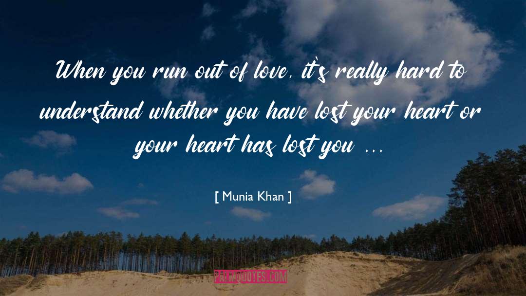 Run Out Of Love quotes by Munia Khan