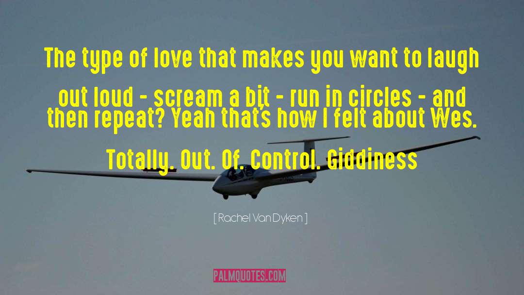 Run Out Of Love quotes by Rachel Van Dyken