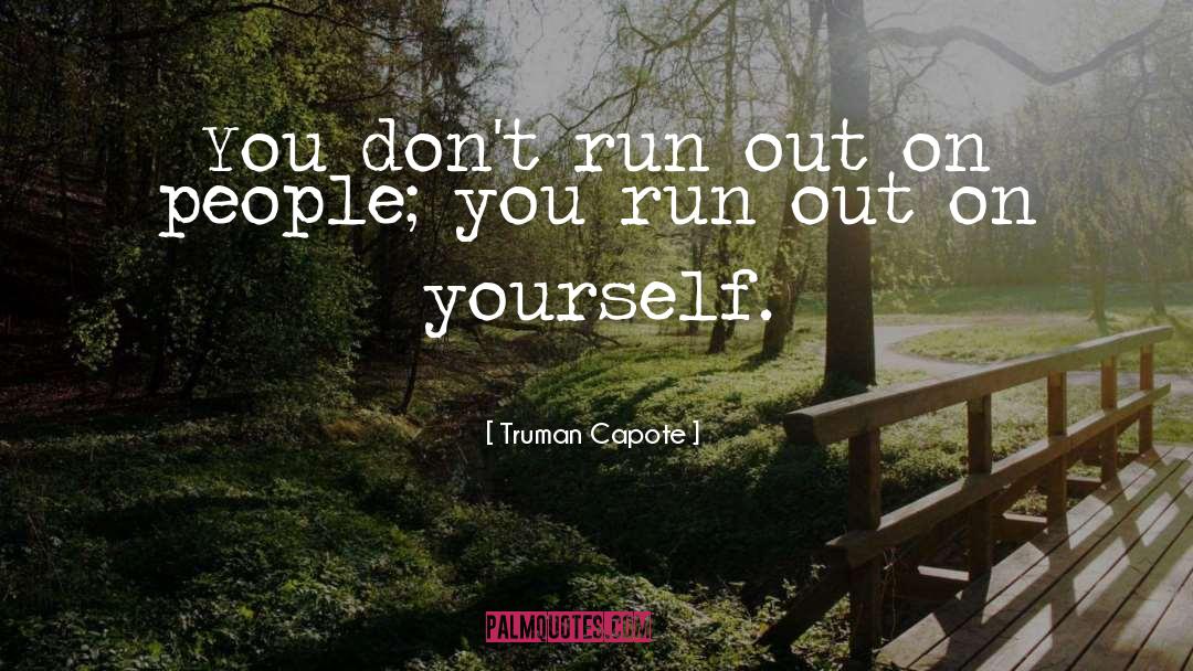Run Out quotes by Truman Capote