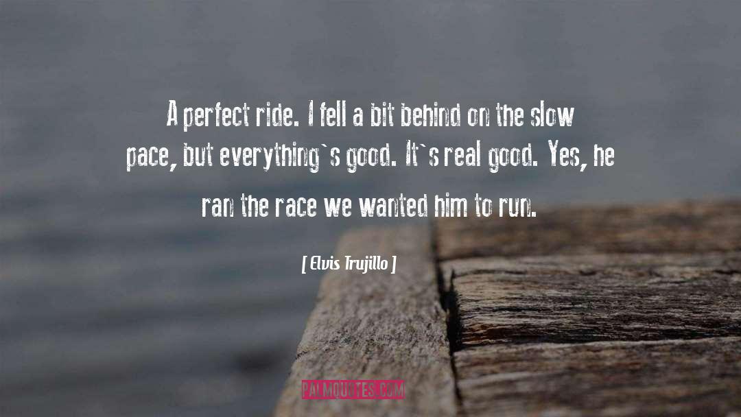 Run quotes by Elvis Trujillo