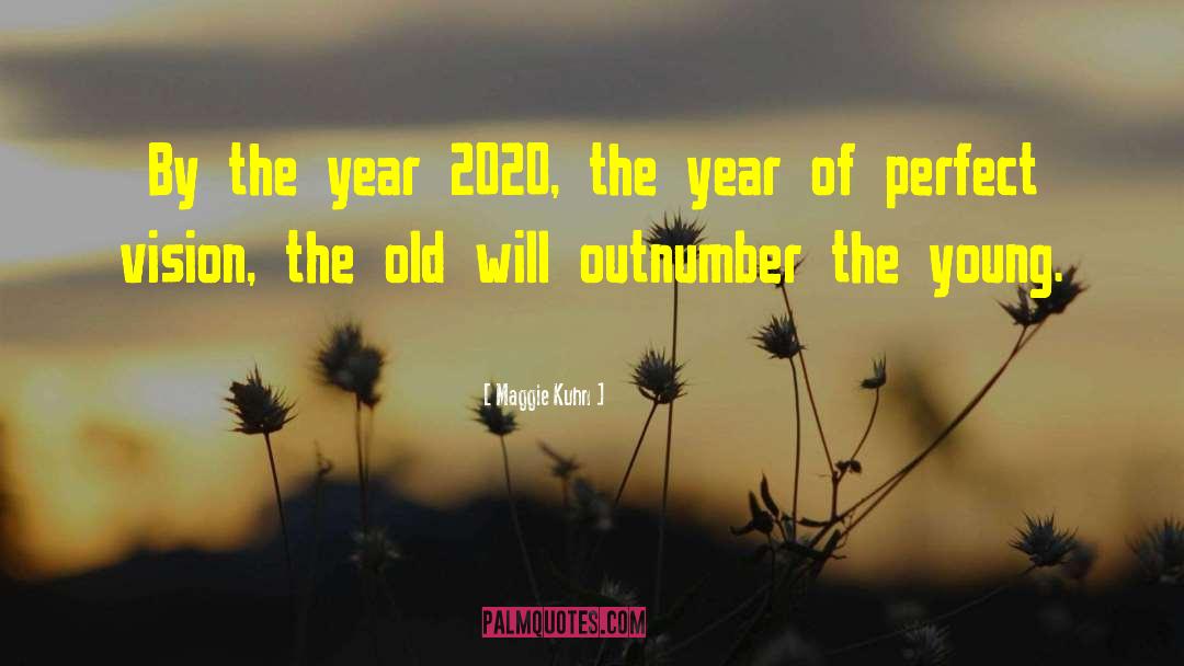 Run The Year 2020 quotes by Maggie Kuhn