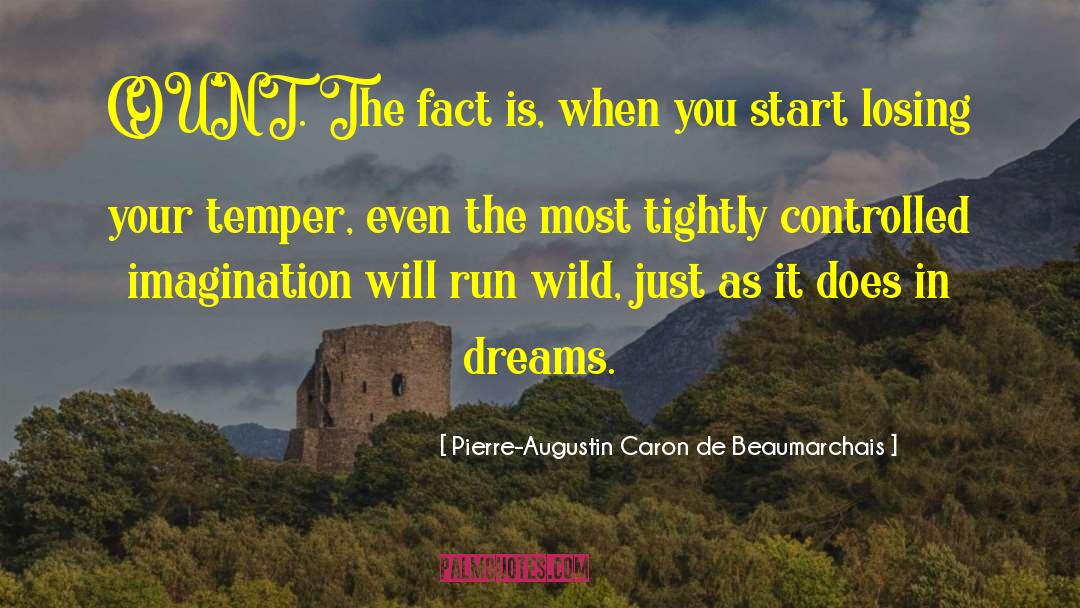Run Wild quotes by Pierre-Augustin Caron De Beaumarchais