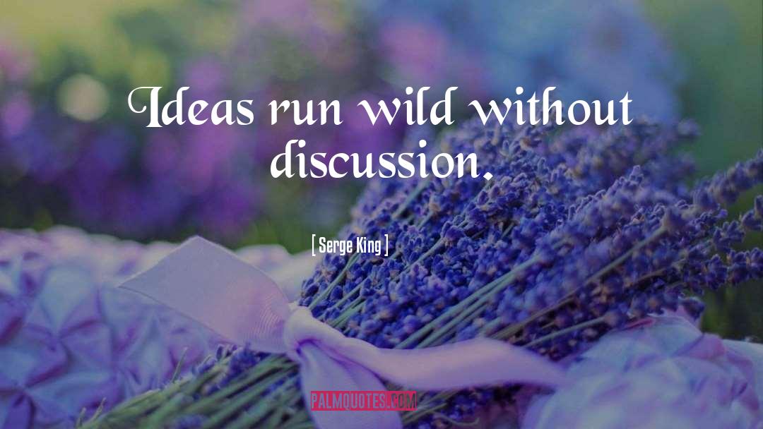 Run Wild quotes by Serge King