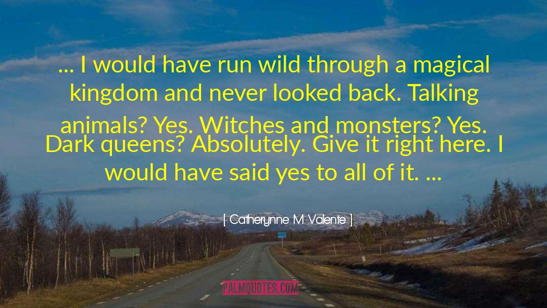 Run Wild quotes by Catherynne M Valente