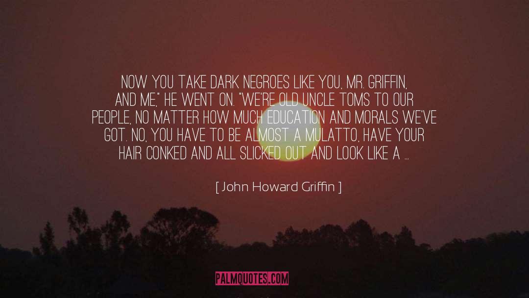 Run Your Own Race quotes by John Howard Griffin
