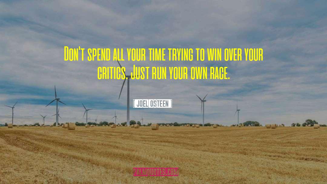 Run Your Own Race quotes by Joel Osteen