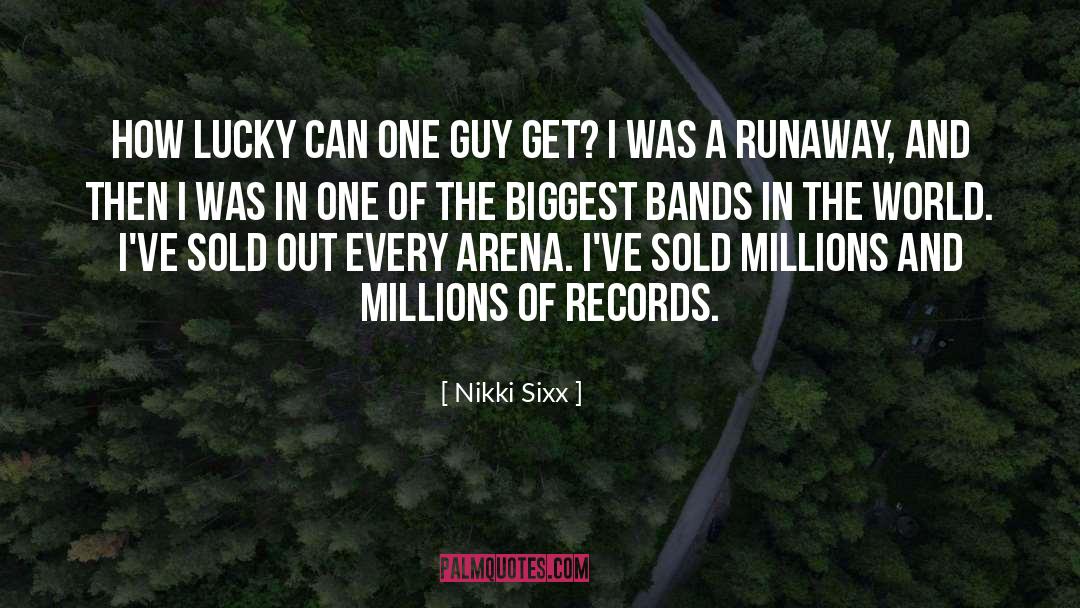 Runaway quotes by Nikki Sixx