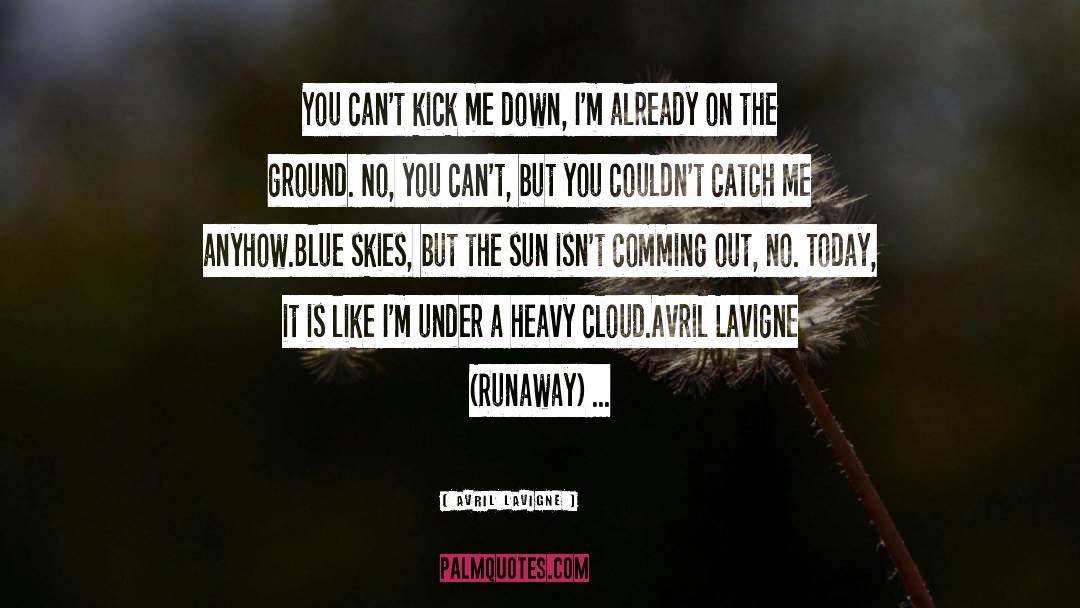 Runaway quotes by Avril Lavigne