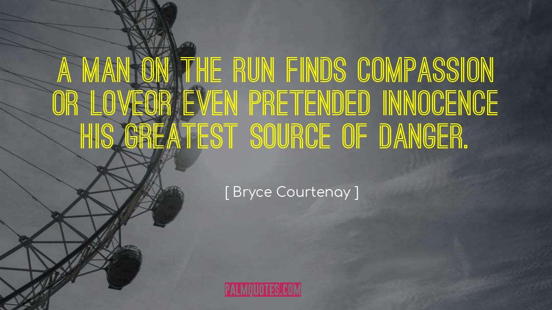 Runaway quotes by Bryce Courtenay