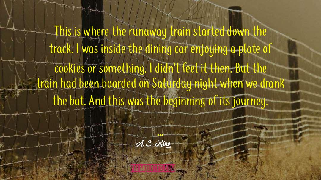 Runaway Train quotes by A.S. King