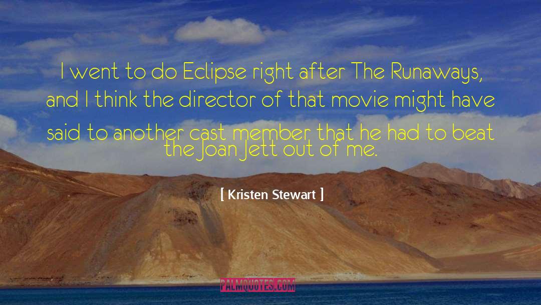 Runaways quotes by Kristen Stewart