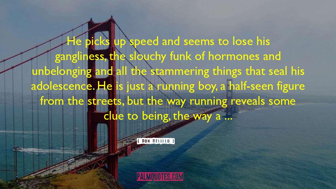 Runner quotes by Don DeLillo