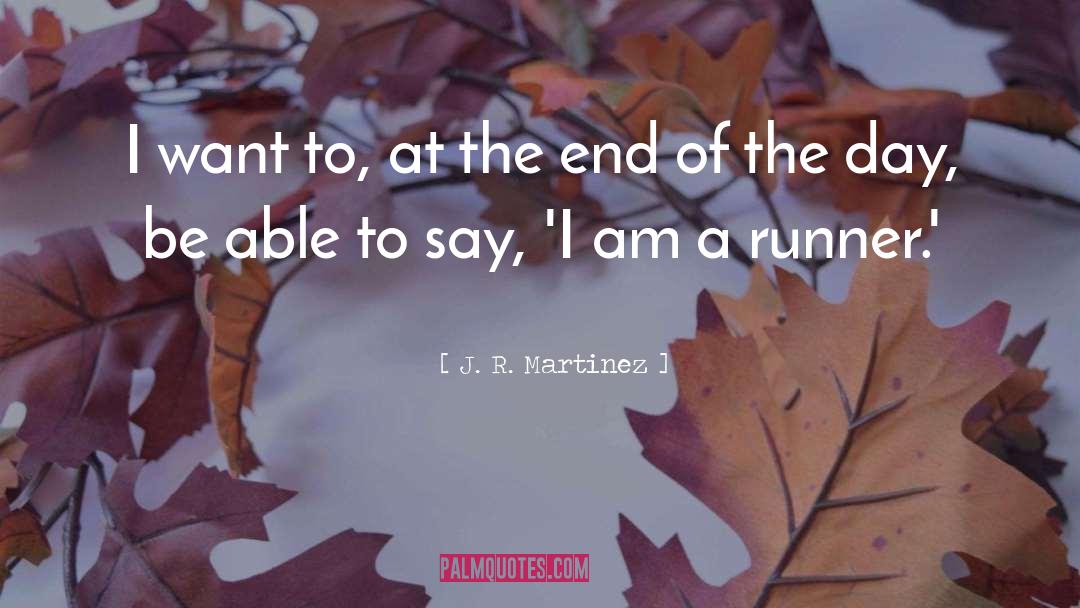 Runner quotes by J. R. Martinez