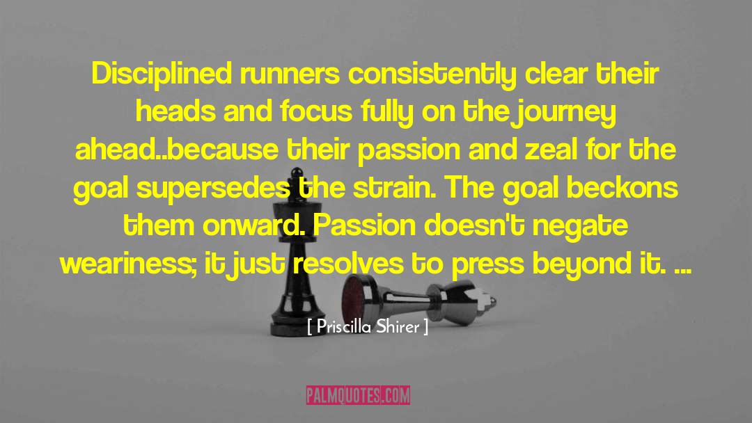 Runners quotes by Priscilla Shirer