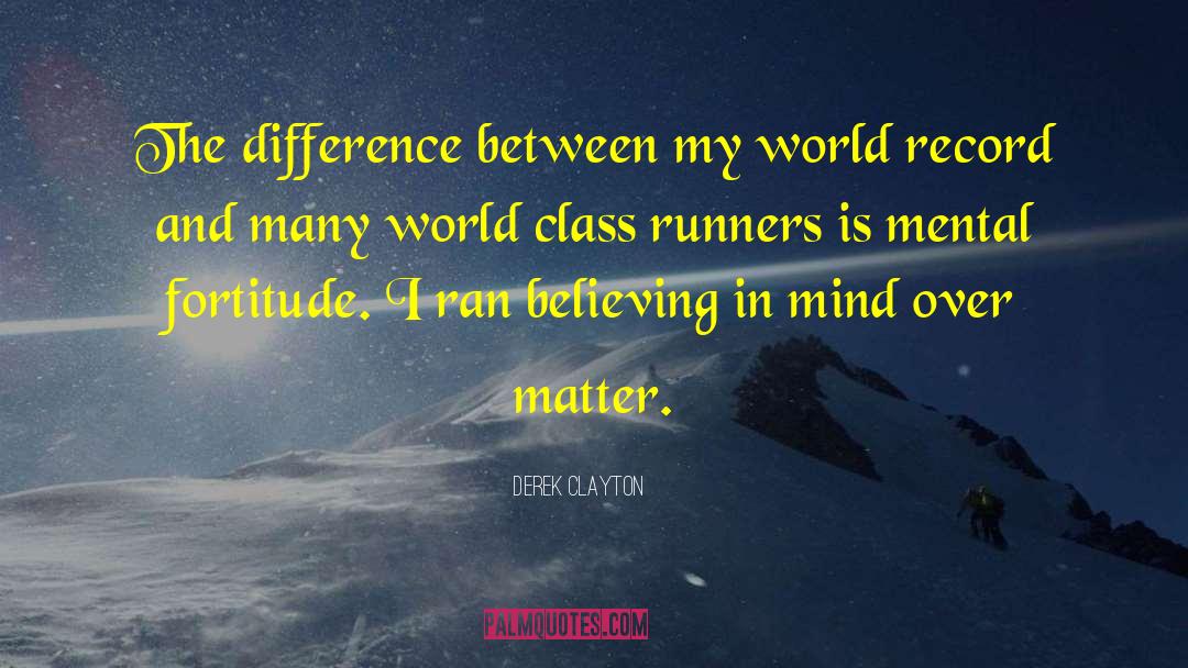 Runners quotes by Derek Clayton