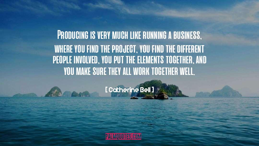 Running A Business quotes by Catherine Bell