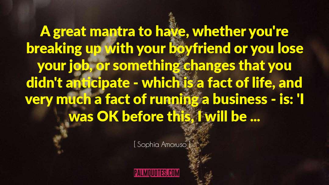 Running A Business quotes by Sophia Amoruso