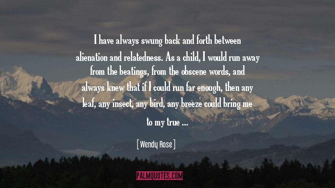 Running Away From Home quotes by Wendy Rose