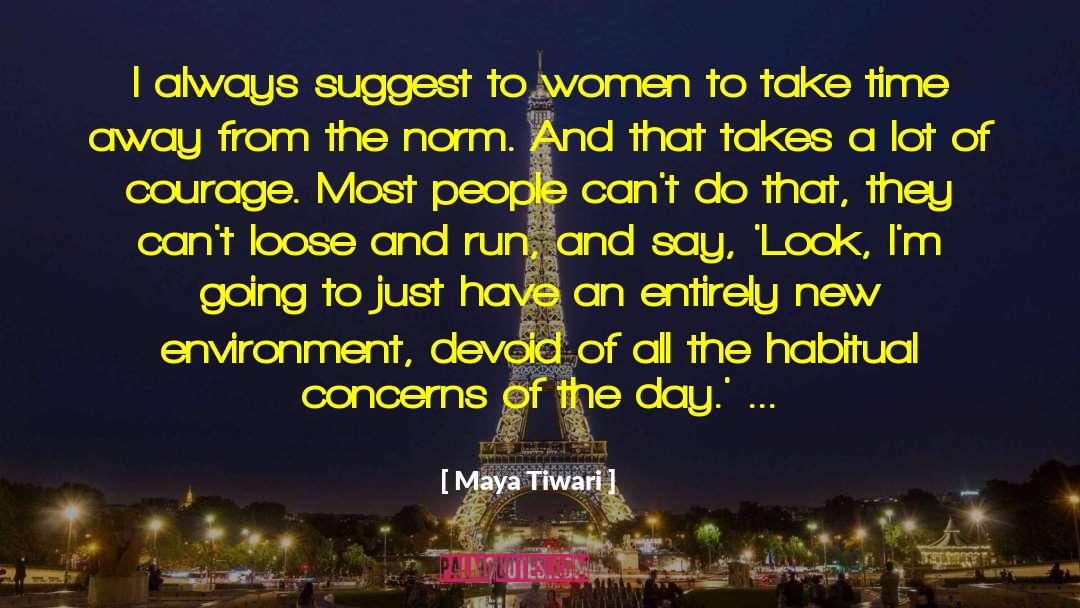Running Away From Home quotes by Maya Tiwari