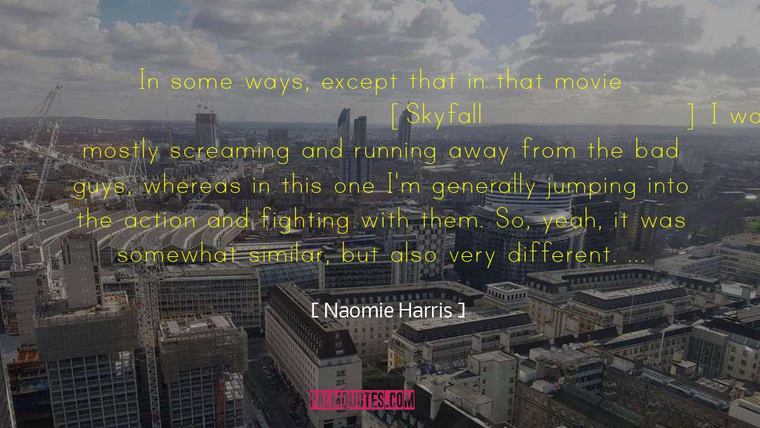 Running Away From Problems quotes by Naomie Harris