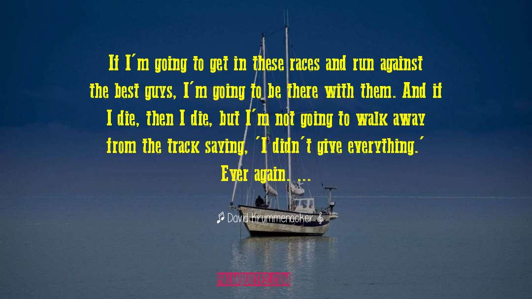 Running Away From Problems quotes by David Krummenacker