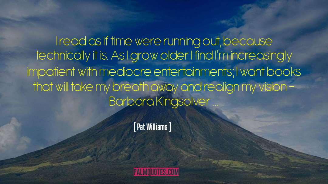 Running Away Poems quotes by Pat Williams