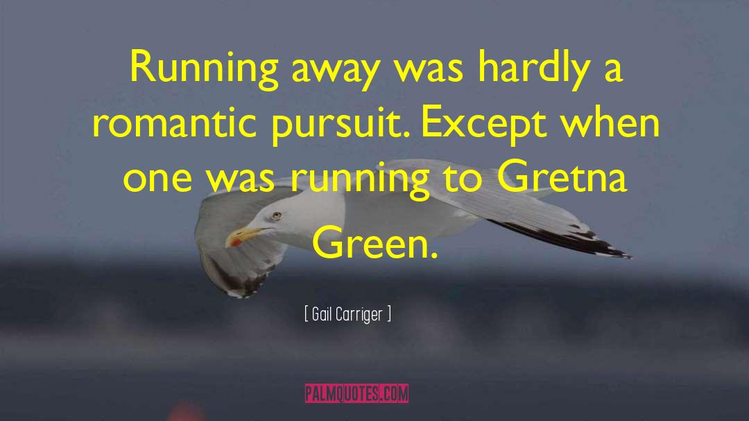 Running Away quotes by Gail Carriger