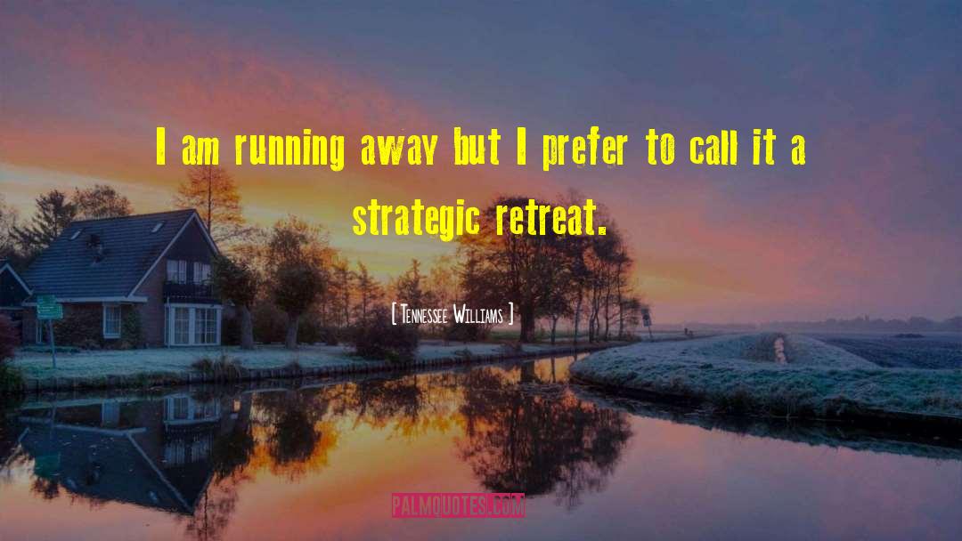 Running Away quotes by Tennessee Williams