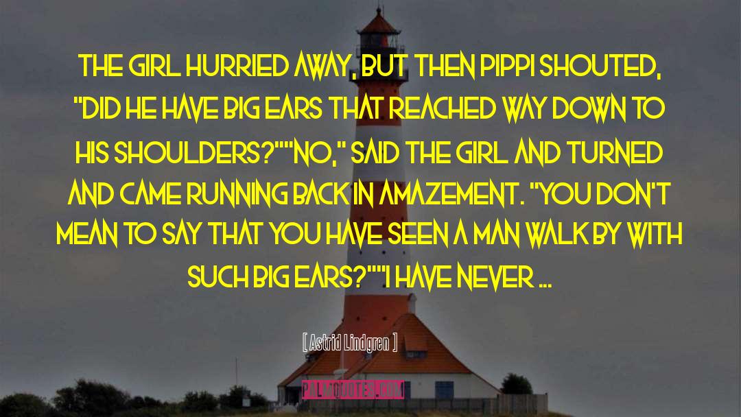 Running Back quotes by Astrid Lindgren