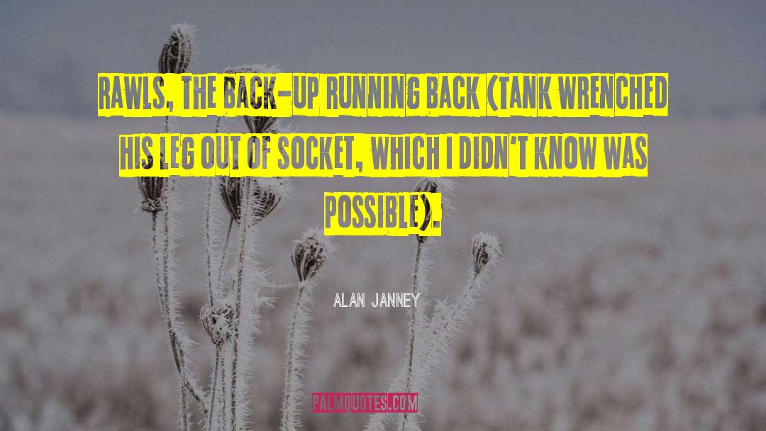 Running Back quotes by Alan Janney