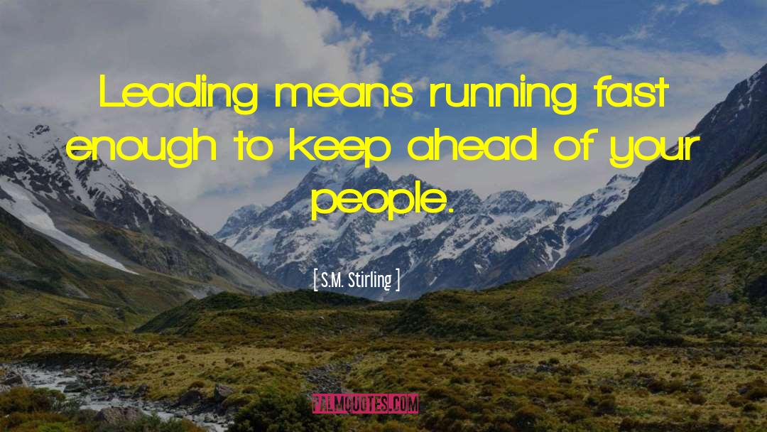 Running Fast quotes by S.M. Stirling