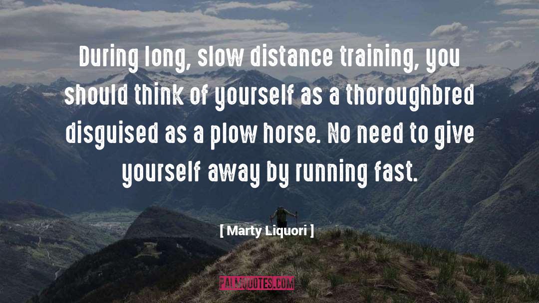 Running Fast quotes by Marty Liquori