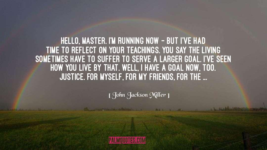 Running For Mortals quotes by John Jackson Miller